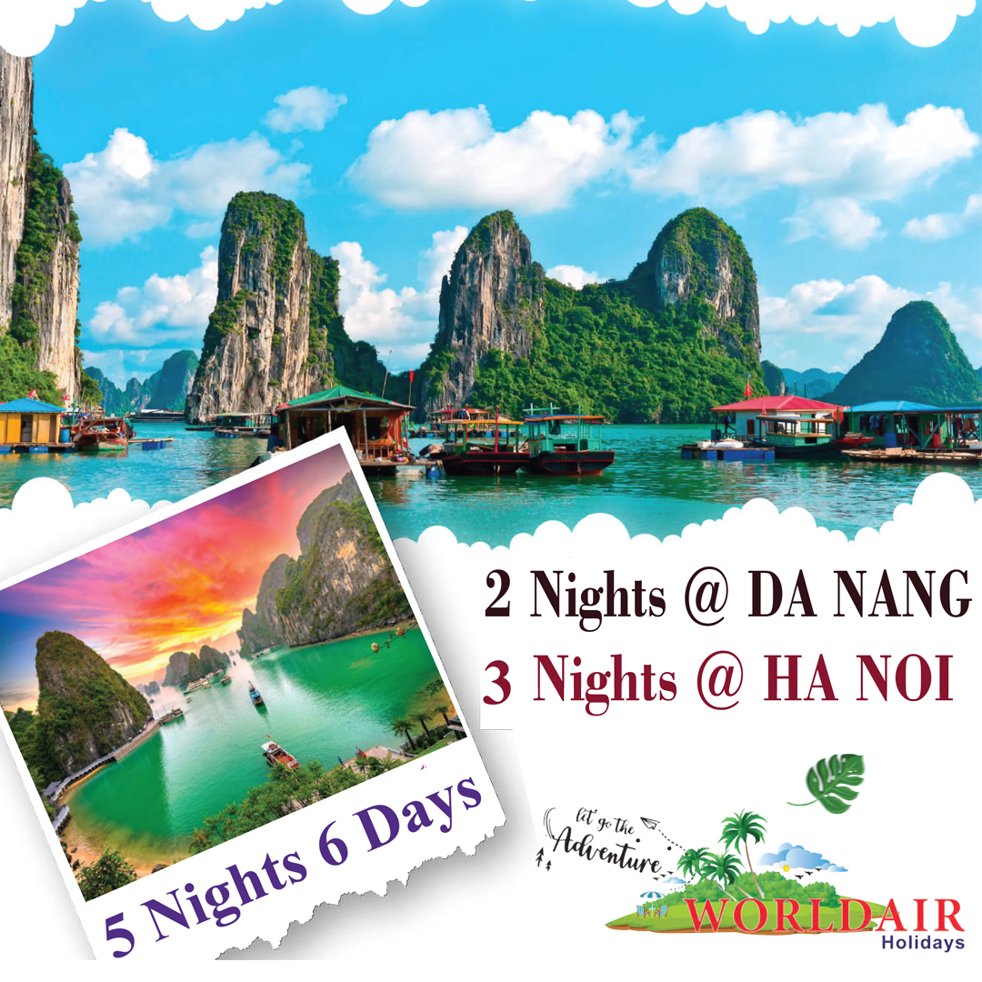 2 NIGHTS DAD 3 NIGHTS HANOI 5 NIGHTS 6 DAYS